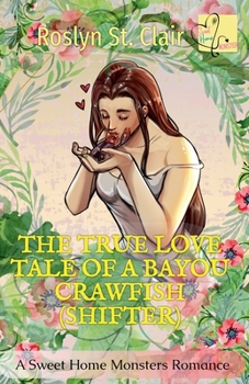 The True Love Tale of a Bayou Crawfish (Shifter) (A Sweet Home Monsters Romance)
