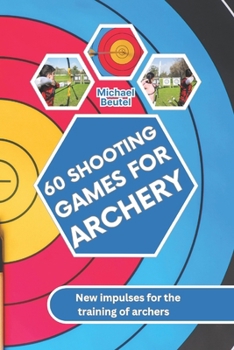 Paperback 60 shooting games for archery: New impulses for the training of archers Book