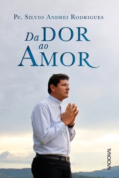 Paperback Da dor ao amor [Portuguese] Book