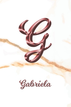 Paperback Gabriela: Sketchbook - Blank Imaginative Sketch Book Paper - Letter G Rose Gold White Marble Pink Effect Cover - Teach & Practic Book