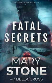 Paperback Fatal Secrets (Sky Stryker Mystery Series) Book