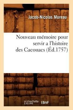 Nouveau M�moire Pour Servir a l'Histoire Des Cacouacs