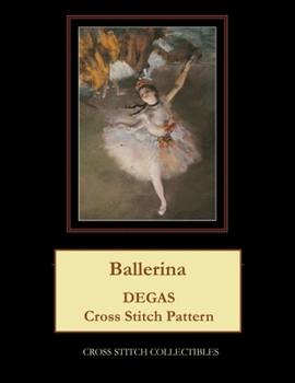 Paperback Ballerina: Degas cross stitch pattern [Large Print] Book