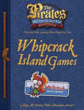Paperback The Pirates Who Don't Do Anything Whipcrack Island Games (The Pirates Who Don't Do Anything: a Veggietales Vbs) Book