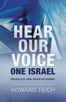 Paperback Hear Our Voice: One Israel: Standing Up for Judea, Samaria and Jerusalem Book
