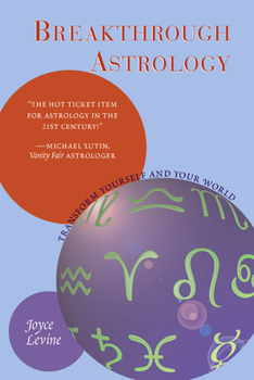 Paperback Breakthrough Astrology: Transform Yourself and Your World Book