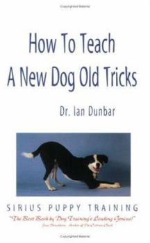 Paperback How to Teach a New Dog Old Tricks: The Sirius Puppy Training Manual Book