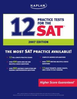 Paperback Kaplan 12 Practice Tests for the SAT, 2007 Edition Book