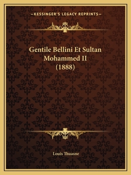 Paperback Gentile Bellini Et Sultan Mohammed II (1888) [French] Book