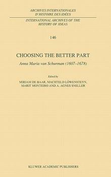Hardcover Choosing the Better Part: Anna Maria Van Schurman (1607-1678) Book