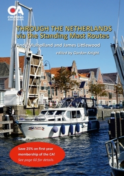 Paperback Through the Netherlands via the Standing Mast Routes: A guide for masted yachts and motor boats to the standing mast routes of the Netherlands Book