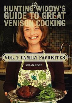 Paperback The Hunting Widow's Guide to Great Venison Cooking: Family Favorites Book