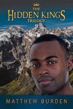Pathways of Mercy - Book #3 of the Hidden Kings Trilogy