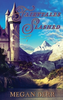 Fairytales Slashed Volume One - Book #1 of the Fairytales Slashed