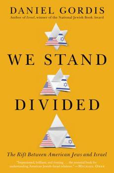 Hardcover We Stand Divided: The Rift Between American Jews and Israel Book