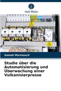 Paperback Studie über die Automatisierung und Überwachung einer Vulkanisierpresse [German] Book