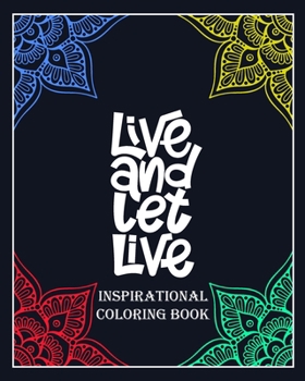 Paperback Live and Let Live: Inspirational coloring book: Creative Mandala pages/60 pages/8/10, Soft Cover, Matte Finish/Motivating Sweary Words Book