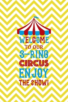 Paperback Welcome To Our 3-ring circus Enjoy The Show!: All Purpose 6x9 Blank Lined Notebook Journal Way Better Than A Card Trendy Unique Gift Yellow Pattern Ci Book