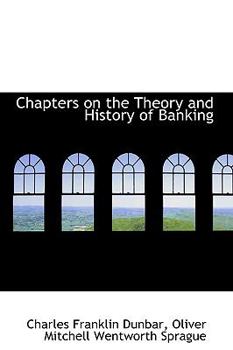 Hardcover Chapters on the Theory and History of Banking Book