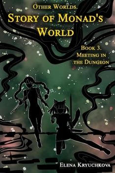 Paperback Other Worlds. Story of Monad's World. Book 3. Meeting in the Dungeon Book