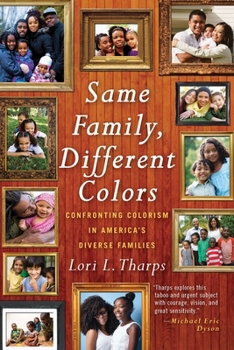 Hardcover Same Family, Different Colors: Confronting Colorism in America's Diverse Families Book