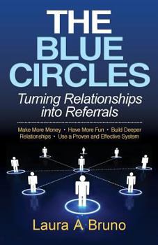 Paperback The Blue Circles: Turning Relationships into Referrals Book