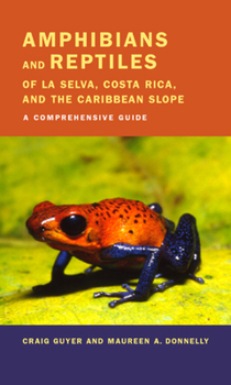 Paperback Amphibians and Reptiles of La Selva, Costa Rica, and the Caribbean Slope: A Comprehensive Guide Book