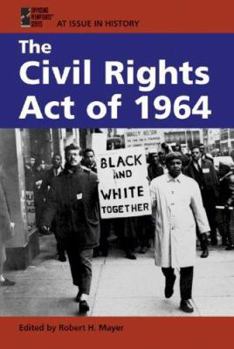 At Issue in History - The Civil Rights Act of 1964 (hardcover edition) (At Issue in History) - Book  of the At Issue In History