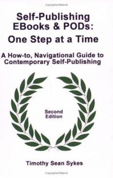 Paperback Self-Publishing eBooks and Pods: One Step at a Time - Second Edition Book