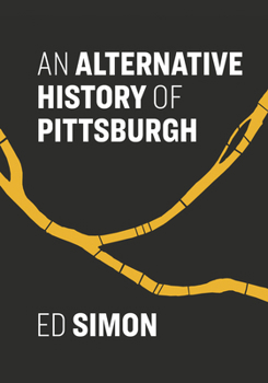 Paperback An Alternative History of Pittsburgh Book