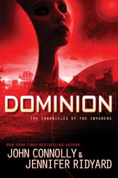 Dominion: The Chronicles of the Invaders - Book #3 of the Chronicles of the Invaders