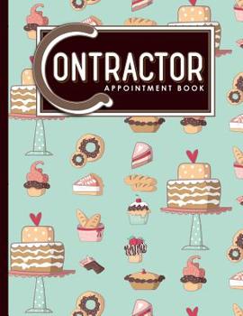 Paperback Contractor Appointment Book: 6 Columns Appointment Calendar, Appointment Schedule Book, Daily Appointment Schedule, Cute Baking Cover Book