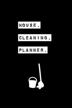 Paperback House Cleaning Planner: Daily Weekly Check List Routine For The Year For Your Home Journal Book