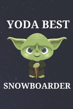 Paperback Yoda Best Snowboarder: Unique Appreciation Gift with Beautiful Design and a Premium Matte Softcover Book