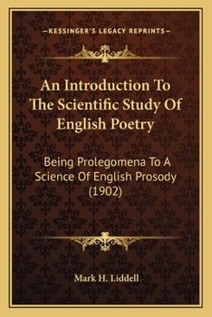 Paperback An Introduction To The Scientific Study Of English Poetry: Being Prolegomena To A Science Of English Prosody (1902) Book