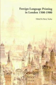 Hardcover Foreign Language Printing in London, 1500-1900 Book