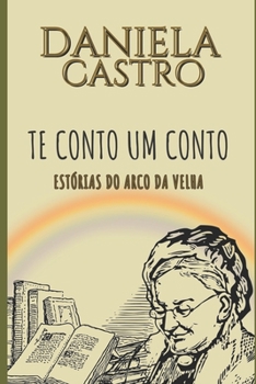 Paperback Te Conto Um Conto: Estórias do Arco da Velha [Portuguese] Book