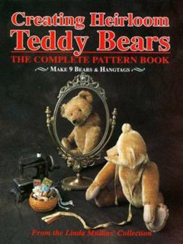 Hardcover Creating Heirloom Teddy Bears: The Complete Pattern Book