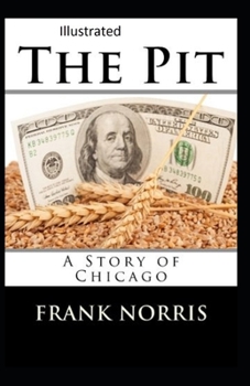 Paperback The Pit: A Story of Chicago Illustrated Book