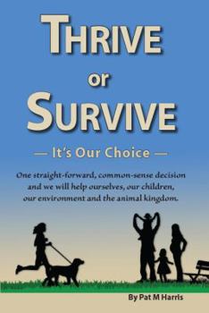 Paperback Thrive or Survive: It's our Choice Book