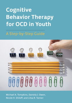 Paperback Cognitive Behavior Therapy for Ocd in Youth: A Step-By-Step Guide Book