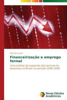 Paperback Financeirização e emprego formal [Portuguese] Book