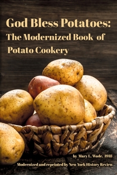 Paperback God Bless Potatoes: The Modernized Book of Potato Cookery Book