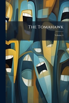 Paperback The Tomahawk: A Saturday Journal Of Satire; Volume 4 Book
