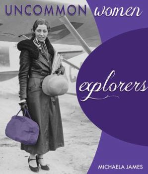 Women Explorers - Book  of the Uncommon Women