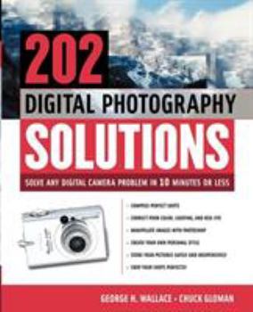 Paperback 202 Digital Photography Solutions: Solve Any Digital Camera Problem in Ten Minutes or Less Book