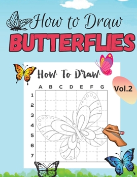 Learn How To Draw Butterflies: A Super Fun Step-By-Step Drawing Butterflies and Activity Book for Kids Ages 5-10