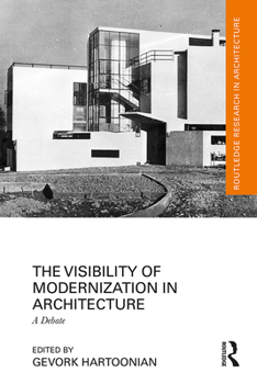 Hardcover The Visibility of Modernization in Architecture: A Debate Book