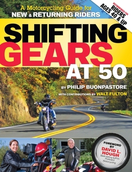 Paperback Shifting Gears at 50: A Motorcycle Guide for New and Returning Riders Book