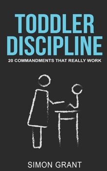 Hardcover Toddler Discipline: 20 Commandments That Really Work Book